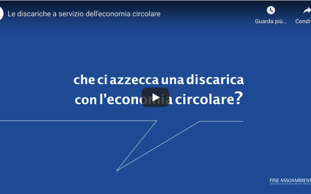L’economia circolare e le discariche: c’è un nesso? Un video di Assoambiente ce lo spiega